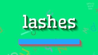 How to say "lashes"! (High Quality Voices)