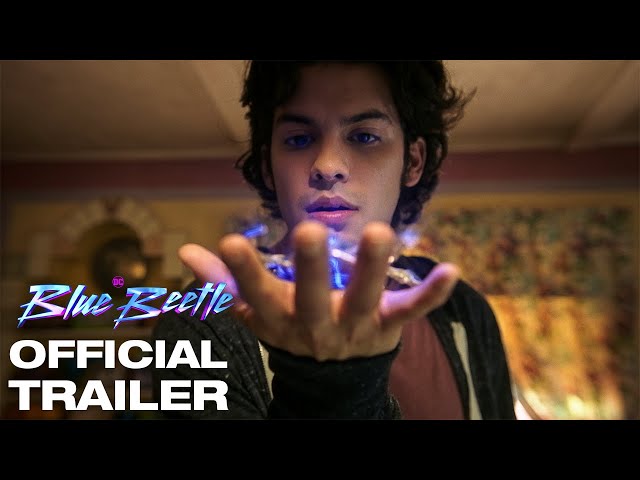 Blue Beetle – Official Trailer 