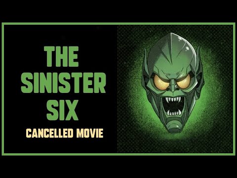 THE SINISTER SIX - What Could Have Been (The Ambitious Spider-Man Spin-Off We Never Saw)