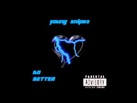 YOUNG SNIPES DO BETTER