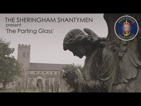 The Sheringham Shantymen sing The Parting Glass