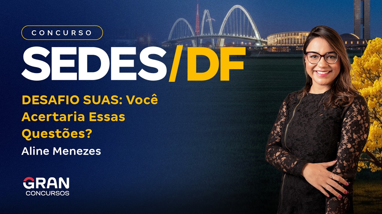 SEDES DF | DESAFIO SUAS: Você Acertaria Essas Questões?