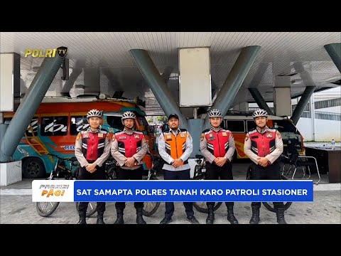POLRES TANAH KARO LAKSANAKAN PATROLI STASIONER, ANTISIPASI 3C, PREMANISME DAN TINDAK PIDANA LAIN