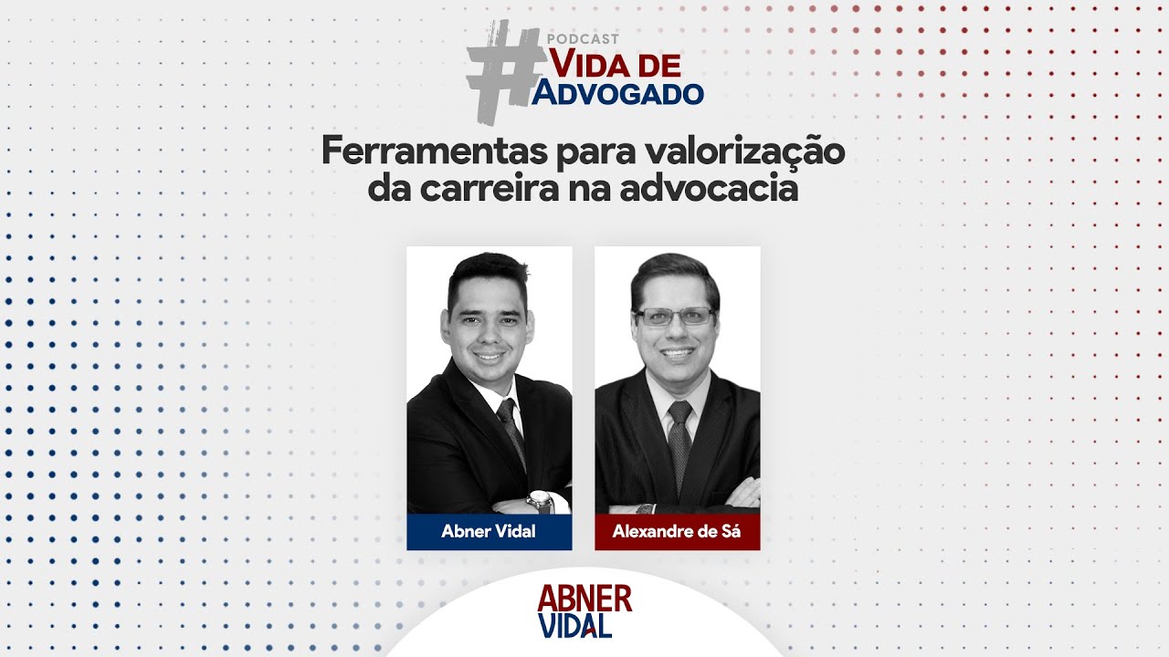 Ferramentas para valorização da carreira na advocacia | Vida de Advogado Podcast #01