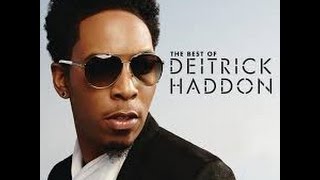 "Well Done"  Edit DEITRICK HADDON LYRICS