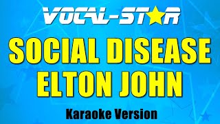 Elton John - Social Disease (Karaoke Version) with Lyrics HD Vocal-Star Karaoke