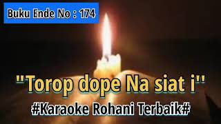 Download lagu KARAOKE Torop dope Na siat i Buku ende No.174 mp3