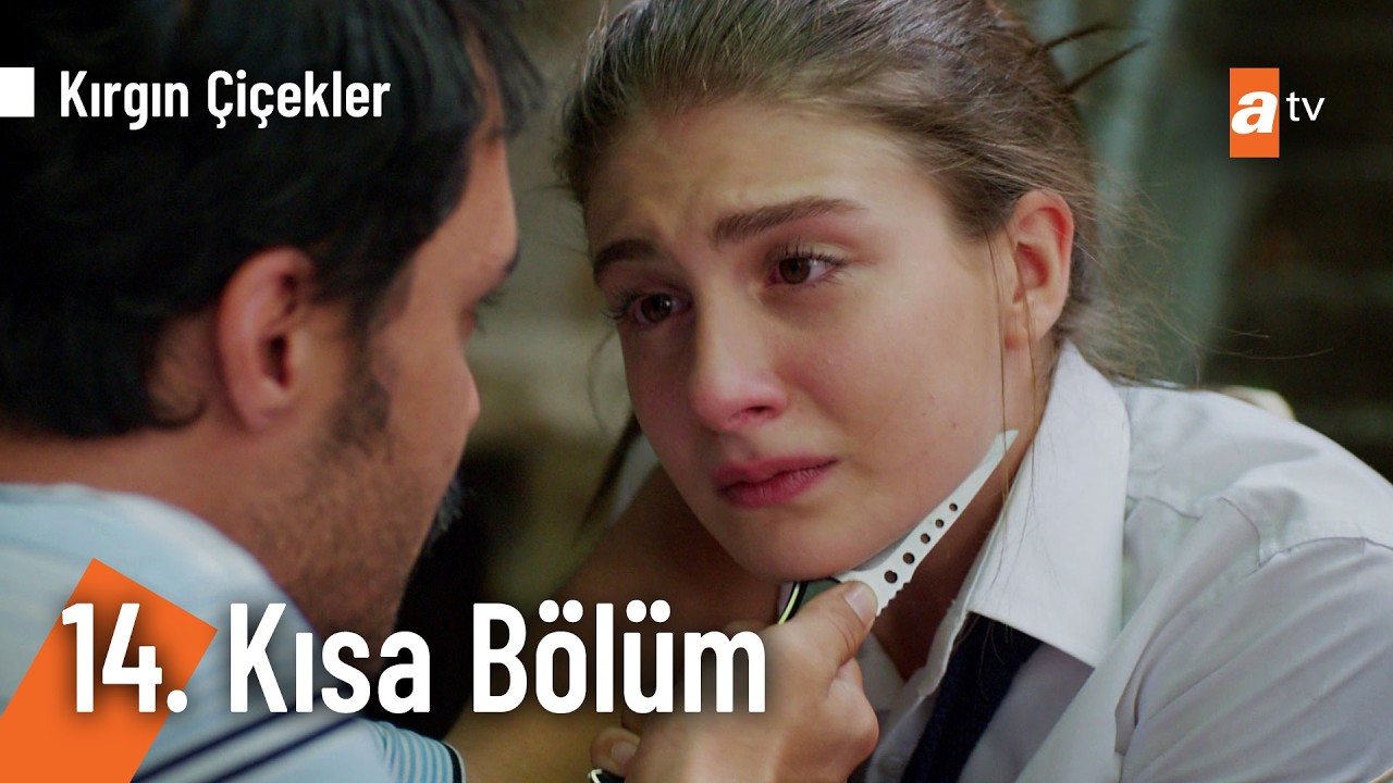 14. Kısa Bölüm | Kırgın Çiçekler @KirginCicekler