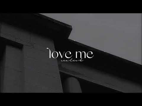 love me - realestk (speed up)