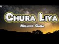 Chura Liya ( LYRICS ) - Millind Gaba