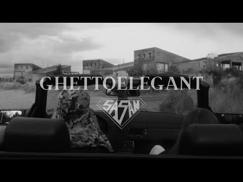 SASAN - Ghettoelegant (Official Video)
