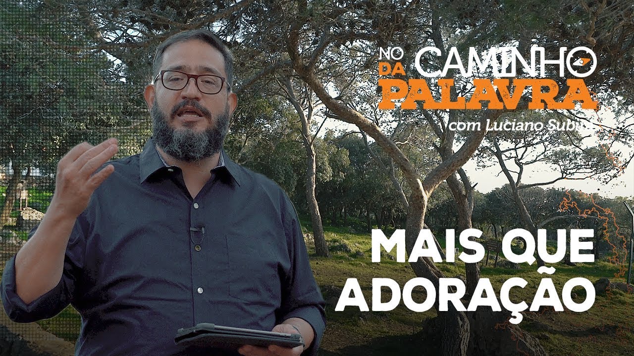 [NCDP] MAIS QUE ADORAÇÃO - Luciano Subirá