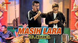 Download lagu MASIH LARA - WAKANCIL - JAWARA STUDIO TEMU KANGEN - MES PONDOH mp3