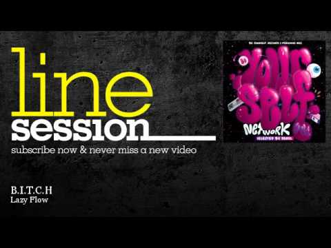Lazy Flow - B.I.T.C.H - LineSession
