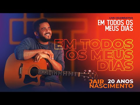 Em Todos So Meus Dias - Jair Nascimento