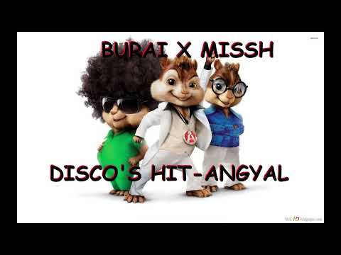 Burai x Missh x DISCO'S HIT - ANGYAL(Alvin és a Mókusok EDIT)