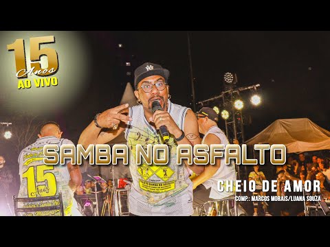 Cheio de Amor - [Samba no Asfalto 15 Anos – Ao Vivo]