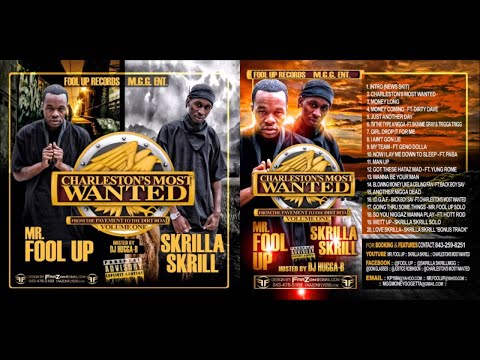 Mr  Fool Up x Skrilla Skrill "Charleston s Most Wanted" 2013 Full Album