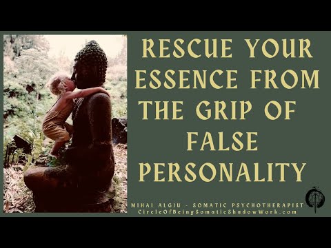 Rescue Your Spontaneous Essence from the Grip of False Personality Self