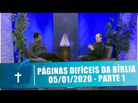 Páginas Difíceis da Bíblia - 05/01/20 - Parte 1