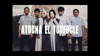 Download lagu ATOUNA EL TOUFOULE Cover by SABYAN mp3