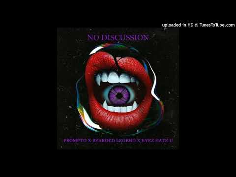 BEARDED LEGEND x PROMPTO - NO DISCUSSION (PROD. EYEZ HATE U)