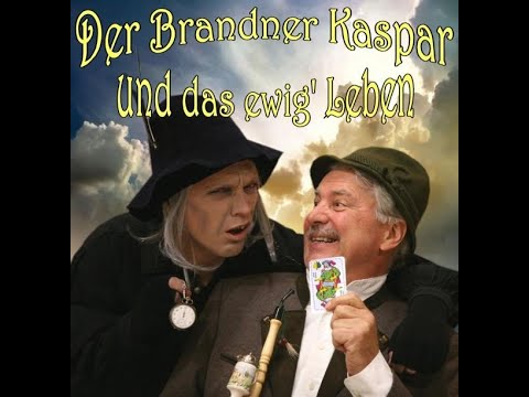 Der Brandner Kaspar und das ewig' Leben