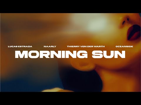 Lucas Estrada, Naarly, Thierry Von Der Warth, Oceanside - Morning Sun feat. Pawl | EDM Afro House