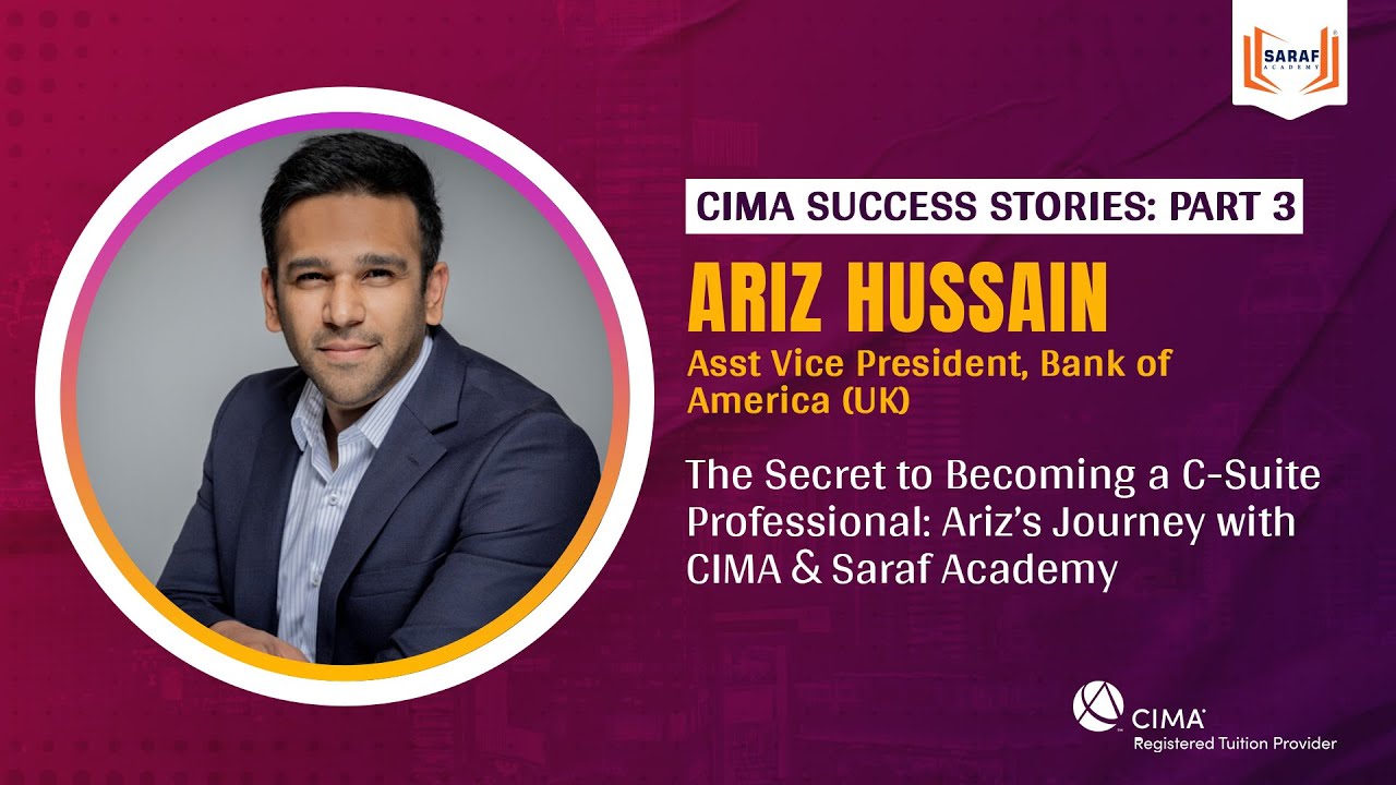 CIMA Success Stories:Part 3 |The Secret to Becoming a C-Suite Professional, Ariz's journey with CIMA