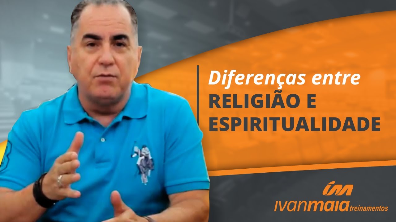 Diferenças entre Religião e Espiritualidade | Ivan Maia