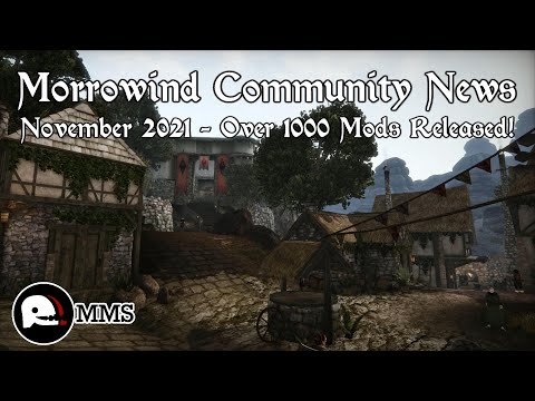 Morrowind Community News - 1100 New Mods Released in 2021 So Far!