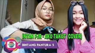 Download lagu Intan PJR (Banjarsari, Ciamis) - Aku Takut (Cover) | Bintang Pantura 5 Indosiar mp3