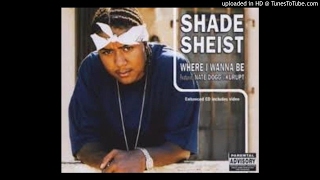 Shade Sheist Feat. Nate Dogg & Kurupt - Where I Wanna Be (LP Version)