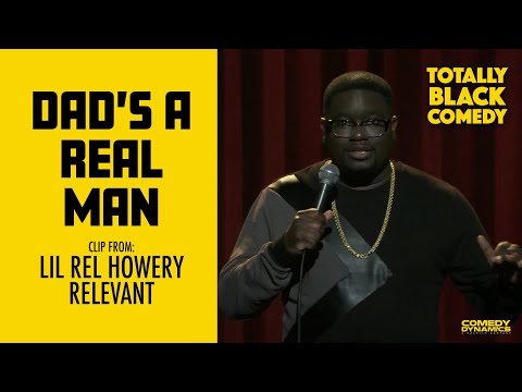 Dad Was a Real Man - Lil Rel Howery