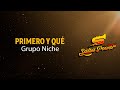 Primero Y Qué, Grupo Niche, Video Letra - Salsa Power