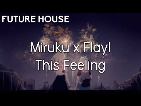 Miruku x Flay! - This Feeling