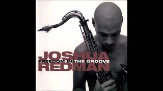 Joshua Redman - Freedom In The Groove (Full Album)
