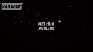 Download lagu Evolusi - Mei Hua [KARAOKE] mp3