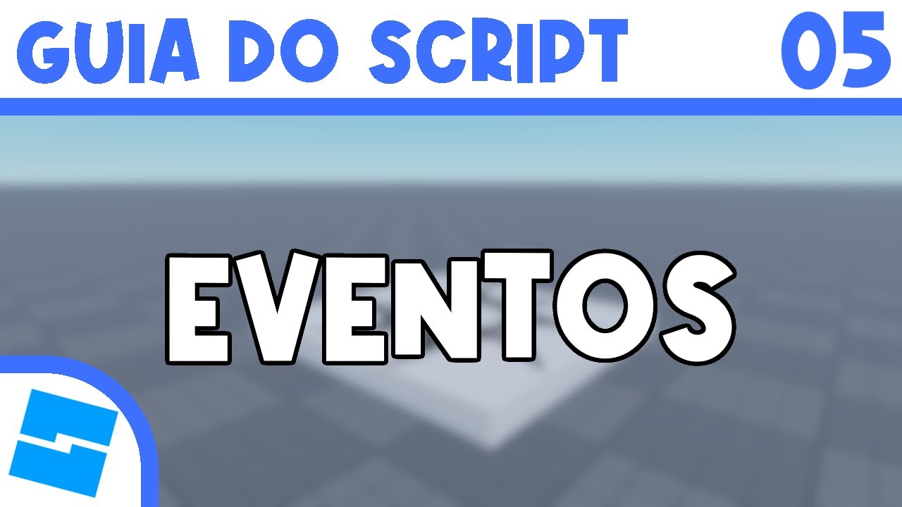 Aula 05 - Eventos | ROBLOX STUDIO Guia do Script