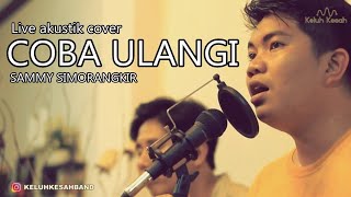 Sammy simorangkir coba ulangi cover keluh kesah project