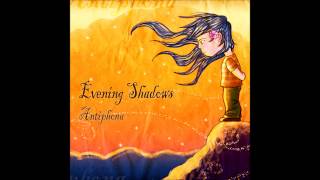 Antiphona-"Evening Shadows"
