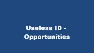 Useless ID - Opportunities