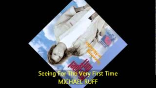 Michael Ruff - SEEING FOR THE VERY FIRST TIME