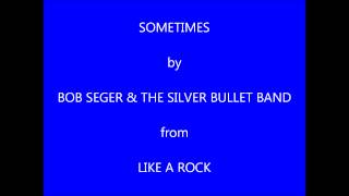 Bob Seger &amp; The Silver Bullet Band Sometimes