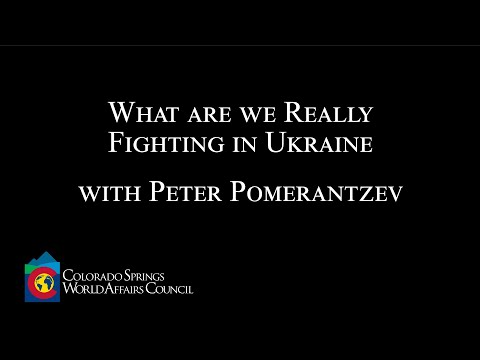 What are we Really Fighting in Ukraine: A Conversation with Peter Pomerantsev