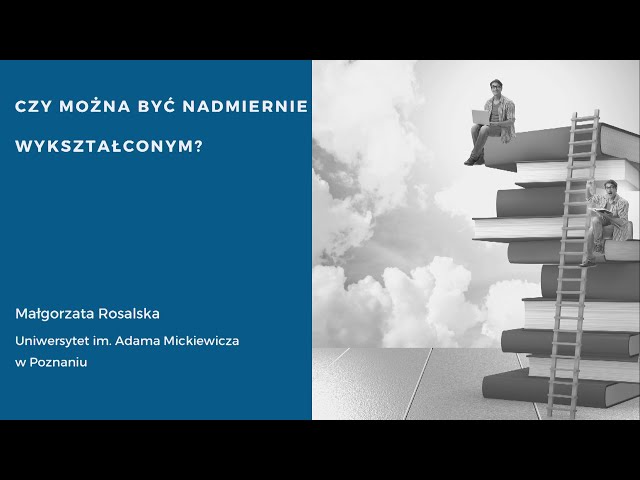 Czy można być nadmiernie wykształconym?