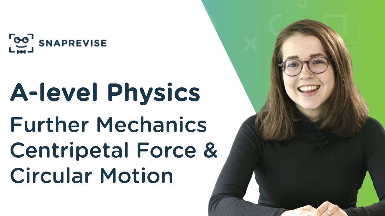 Further Mechanics Centripetal Force & Circular Motion | A-level Physics | OCR, AQA, Edexcel