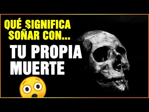 Que Significa soñar con Tu Propia Muerte (Significado de los Sueños)