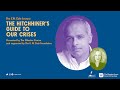 The E. W. Cole Lecture Series: The Hitchhiker’s Guide To Our Crises