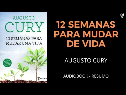 12 Semanas Para Mudar De Vida - Augusto Cury - Audiobook [RESUMO]